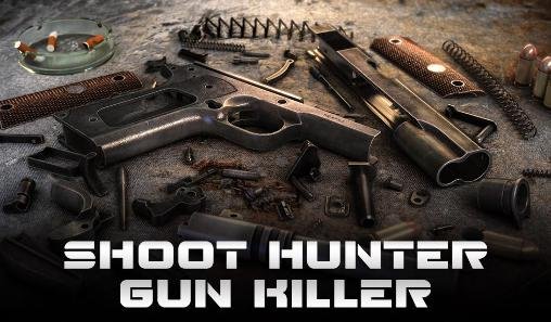 game pic for Shoot hunter: Gun killer